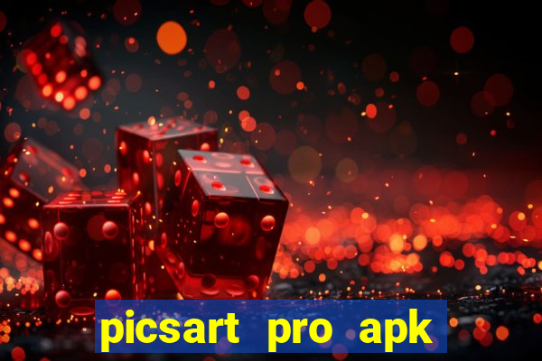 picsart pro apk versão antiga